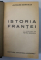 ISTORIA FRANTEI, VOL. I-II de JACQUES BAINVILLE - BUCURESTI, 1939 * LEGATURA VECHE , CARTONATA