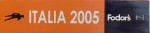 ITALIA 2005  - FODOR'S GUIDE , redactor coordonator DANA - IRINA VOICU , 2005