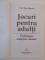 JOCURI PENTRU ADULTI de ERIC BERNE , 2002 , ATENTIE INTENS SUBLINIATA CU CREIONUL