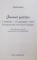 JURNAL POLITIC , 1 IANUARIE -15 SEPTEMBRIE 1938 , INCEPTURILE DICTATURII REGALE de IOAN HUDITA , 2002