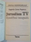 JURNALISM TV , SPECIFICUL TELEGENIC de EUGENIA GROSU POPESCU , 1998