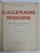 L ' ALLEMAGNE MODERNE , OUVRAGE ILLUSTRE DE 315 ILLUSTRATIONS HORS TEXTE EN COULEURS ET EN NOIR , TOMES I - II par JULES HURET , 1913 - 1914