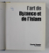 L 'ART DE BYZANCE ET DE L 'ISLAM , preface par MAX - POL FOUCHET , 1979