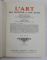 L ' ART DES ORIGINES A NOS JOURS , TOMES I - II , publie sous la direction de LEON DESHAIRS , 1932 - 1933