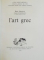 L ' ART GREC par RENE GINOUVES , 1964