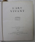 L 'ART VIVANT - REVUE BI - MENSULELLE DES AMATEURS ET DES ARTISTES , TOME PREMIER , COLEGAT DE 24 DE NUMERE CONSECUTIVE , AN INTREG , APARUTE INTRE 1 IANUARIE - 24 DECEMBRIE 1925