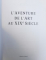 L ' AVENTURE  DE L 'ART AU XIX e SIECLE , sous la direction de JEAN  - LOUIS FERRIER , 2003