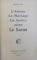 LÁ MOUR . LE MARIAGE , LA JUSTICE SELON LE KORAN par BACHIR ALI , 1928
