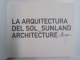 LA ARQUITECTURA DEL SOL SUNLAND ARHITECTURE