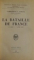 LA BATAILLE DE FRANCE (21 MARS - 5 AVRIL 1918) par COMMANDANT L. KOELTZ, PARIS  1928