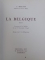 LA BELGIQUE par  C. HOLLAND , TOME I , ouvrage orne de 180 heliogravures , 1927