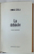 LA DEBACLE  par EMILE ZOLA , VOLUMELE I - II , LEGATURA ORIGINALA DE EDITURA , DE ARTA  1979