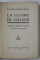 LA GLOIRE DE GALLIENI , COMMENT PARIS FUT SAUVE , LE TESTAMENT D ' UN SOLDAT par P. - B. GHEUSI , 1928, DEDICATIE * , EXEMPLAR 4 DIN 25 *