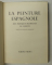 LA PEINTURE ESPAGNOLE - DES FRESQUES ROMANS AU GRECO / DE VELASQUEZ A PICASSO  , texte de JACQUES LASSAIGNE , - 2 VOLUME , 1952