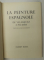 LA PEINTURE ESPAGNOLE - DES FRESQUES ROMANS AU GRECO / DE VELASQUEZ A PICASSO  , texte de JACQUES LASSAIGNE , - 2 VOLUME , 1952