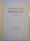 LA PEINTURE FRANCAISE DE FOUQUET A POUSSIN , PEINTURE , COULEUR , HISTOIRE , COLECTIA SKIRA de ALBERT CHATELET , JACQUES THUILLIER , 1963