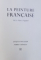 LA PEINTURE FRANCAISE  - DE LA NAIN A FRAGONARD par JACQUES THUILLIER et ALBERT CHATELET , 1964