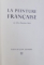 LA PEINTURE FRANCAISE  - LE DIX  - NEUVIEME SIECLE , text de JEAN LEYMARIE , 1962