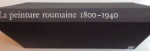 LA PEINTURE ROUMAINE 1800 - 1940 , 1995