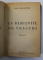 LA RASPANTIE DE VEACURI roman in doua parti de GALA  GALACTION , COLIGAT , 1935 , EDITIA I *