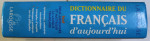 LAROUSSE , DICTIONNAIRE DU FRANCAIS , D ' AUJOURD ' HUI par JEAN DUBOIS ...HENRI MESCHONNIC , 2000