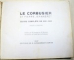 LE CORBUSIER.OEUVRE COMPLÉTE DE 1910-1929 ,tiparit in 1943