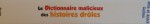 LE DICTIONNAIRE MALICIEUX DES HISTOIRES DROLES, TEMOINS DE NOTRE TEMPS de MINA et ANDRE GUILLOIS, 2013