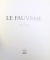 LE FAUVISME par JEAN LEYMARIE , 1995