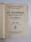 LE JOURNAL. ORIGINES, EVOLUTION ET ROLE DE LA PRESSE PERIODIQUE par GEORGES WEILL  1934