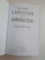 LE PETIT LAROUSSE DE LA MEDICINE . L 'INDISPENSABLE POUR TOUTE LA FAMILLE EN 5 000 ARTICLES , 2010