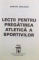 LECTII PENTRU PREGATIREA ATLETICA A SPORTIVILOR de DUMITRU GARLEANU , 2000