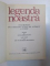 LEGENDA NOASTRA , INSCRIPTII PE COLOANA FARA DE SFARSIT A TARII de FANUS BAILESTEANU , ZOE DUMITRESCU - BUSULENGA , 1974
