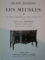 LES ARTS DECORATIFS LES MEUBLES VOL. I - III ( 134 illustrations ) par GUILLAUME JANNEAU