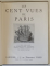 LES CENTS VUES DE PARIS , EDITIE INTERBELICA