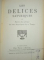 LES DELICES SATYRIQUES, TIPARTI LA SORBONA 1916 DUPA EDITIA DIN 1620, EXEMPLAR NUMEROTAT