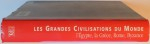 LES GRANDES CIVILISATIONS DU MONDE L'EGYPTE , LA GRECE , ROME , BYZANCE , 1996