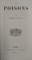 LES POISONS par ARTHUR MANGIN , CARTEA TRATEAZA ISTORICUL OTRAVURILOR , PLANTELE OTRAVITOARE SI HALUCINOGENE , SUBSTANTELE FOLOSITE LA PREPARARE , ETC. , 1869  , CONTINE STAMPILA LUI GEORGE JOANNID  *