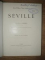 LES VILLES D'ART CELEBRES SEVILLE par CH. EUG SCHMIDT, PARIS 1903