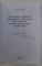 LEXICOGRAFIA ROMANEASCA IN PROCESUL DE OCCIDENTALIZARE LATINO - ROMANICA A LIMBII MODERNE ROMANE MODERNE 1780 - 1860, 1999 , DEDICATIE*