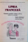 LIMBA FRANCEZA, MANUAL PENTRU CLASA A IX-A de RODICA MLADINESCU, DAN ION NASTA, 2000