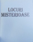 LOCURI MISTERIOASE  - ASEZARILE SIMBOLICE NEEXPLICATE INCA DIN LUME , ORASE DIN ANTICHITATE SI TARAMURI DISPARUTE , sub  ingrijirea lui JENNIFER WESTWOOD , 2000