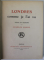 LONDRES COMME JE L 'AI VU , TEXTE ET DESSINS par CHARLES HUARD , 1908