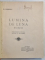 LUMINA DE LUNA - POEZII de MIHAI EMINESCU , editie ingrijita dupa manuscrise de ION SCURTU , 1912 * PREZINTA SUBLINIERI CU CREIONUL
