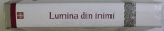 LUMINA DIN INIMI , SPIRITUALITATE ISIHASTA IN TRADUCEREA SI TALCUIREA PARINTELUI STANILOAE , antologie tematica alcatuita de LIVIU PETCU si GABRIEL HEREA , 2003