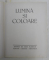 LUMINA SI COLOARE , REVISTA TRIMESTRIALA  DE ARTA PLASTICA , ANUL I , NUMARUL I * , MAI 1946