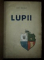 LUPII ,DINU NICODIM  CU DEDICATIA AUTORULUI, EDITIE DE LUX , BUCURESTI 1933