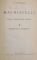 MACHIAVELLI , OMUL , TIMPURILE , OPERA de C. ANTONIADE , VOL I -II , 1932 , DEDICATIE*
