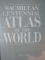 MACMILLAN CENTENNIAL . ATLAS OF THE WORLD , REVISED EDITION ,1999