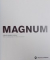 MAGNUM MAGNUM edited by BRIGITTE LARDINOIS , with 413 photographs in colour and duotone , 2007