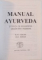 MANUAL AYURVEDA, STIINTA SI FILOZOFIA MEDICINII INDIENE de K.N. UDUPA, R.H. SINGH, 1998